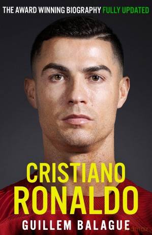 Cristiano Ronaldo: The Award-Winning Biography Fully Updated (Guillem Balague's Books) - Guillem Balague [KSIĄŻKA]