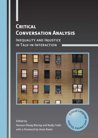 Critical Conversation Analysis: Inequality and Injustice in Talk-in-Interaction: 31 (Critical Language and Literacy Studies) - Hansun Zhang Waring [KSIĄŻKA]