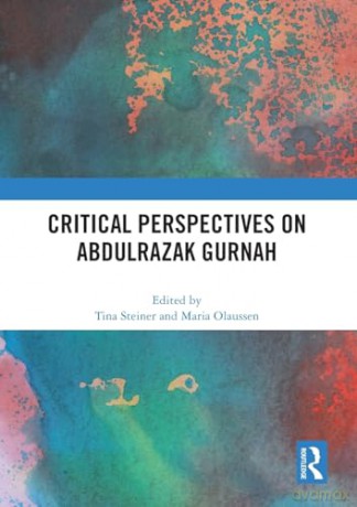 Critical Perspectives on Abdulrazak Gurnah - Tina Steiner [KSIĄŻKA]