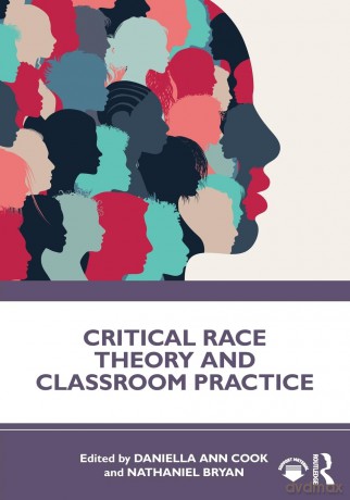 Critical Race Theory and Classroom Practice - Daniella Ann Cook [KSIĄŻKA]