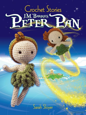 Crochet Stories: Peter Pan - Sarah Sloyer [KSIĄŻKA]
