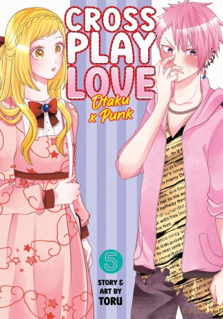 Crossplay Love: Otaku x Punk Vol. 5: Otaku X Punk 5 - Toru [KOMIKS]