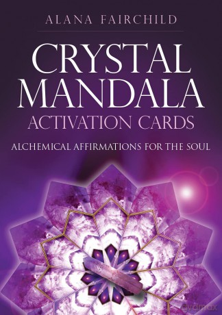 Crystal Mandala Activation Cards: Alchemical Affirmations for the Soul - 54 message cards plus instruction card. - Alana Fairchild [KSIĄŻKA]