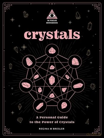 Crystals: An In Focus Workbook: A Personal Guide to the Power of Crystals: 4 (In Focus Workbooks Series) - Regina M Bresler [KALENDARZ]