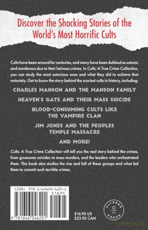 Cults: A True Crime Collection: The Shocking True Stories of Heaven's Gate, the Manson Family, Jim Jones, the Branch Davidians, and More Deathly Cases - Wendy Biddlecombe Agsar [KSIĄŻKA]
