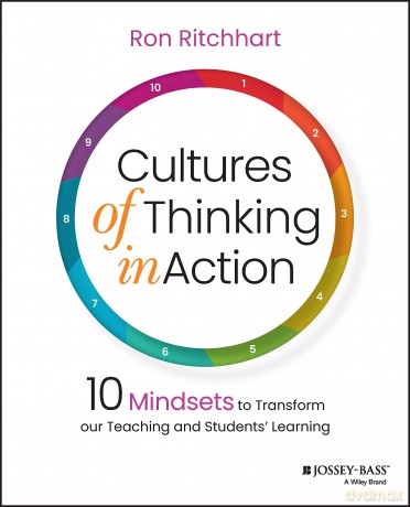 Cultures of Thinking in Action: 10 Mindsets to Transform our Teaching and Students' Learning - Ron Ritchhart [KSIĄŻKA]