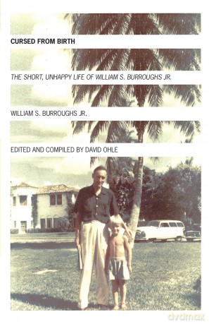 Cursed from Birth: The Short, Unhappy Life of William S. Burroughs, Jr. - William S. Burroughs Jr. [KSIĄŻKA]