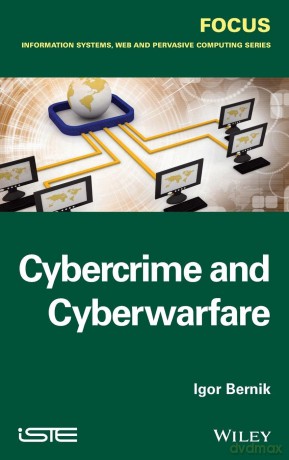 Cybercrime and Cyber Warfare (Focus (Wiley)) - Igor Bernik [KSIĄŻKA]