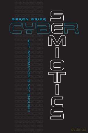 Cybersemiotics: Why Information Is Not Enough (Toronto Studies in Semiotics and Communication) - Soren Brier [KSIĄŻKA]