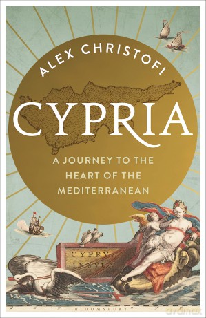 Cypria: A Journey to the Heart of the Mediterranean - Alex Christofi [KSIĄŻKA]