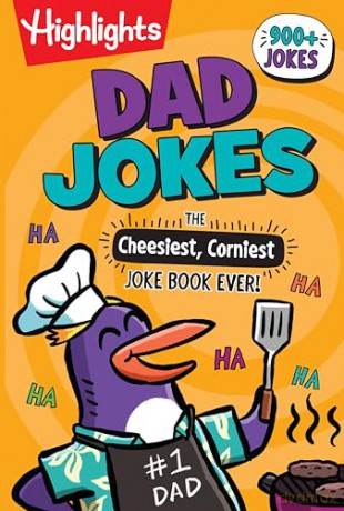 Dad Jokes: The Cheesiest, Corniest Joke Book Ever! (Highlights Joke Books) - Highlights [KSIĄŻKA]
