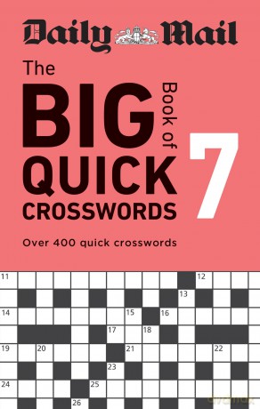 Daily Mail Big Book of Quick Crosswords Volume 7: Over 400 quick crosswords - Daily Mail [KSIĄŻKA]