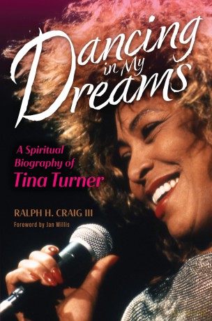 Dancing in My Dreams: A Spiritual Biography of Tina Turner (Library of Religious Biography (Lrb)) - Ralph H Craig [KSIĄŻKA]