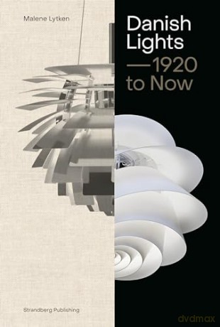 Danish Lights: 1920 to Now - Malene Lytken [KSIĄŻKA]