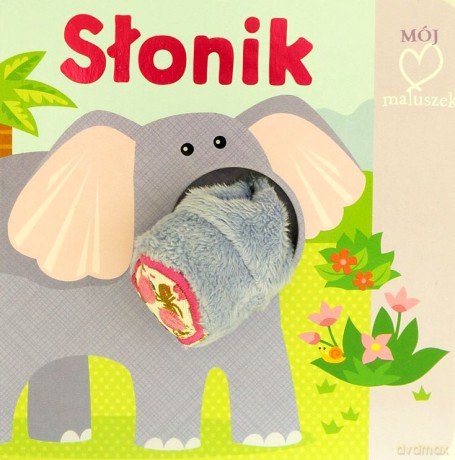Mój maluszek. Książka z pacynką na paluszek: Słonik [KSIĄŻKA]