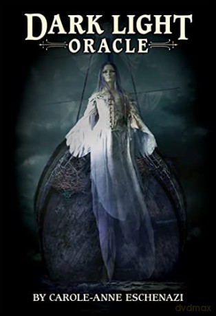 Dark Light Oracle - Carole-Anne Eschenazi [KSIĄŻKA]