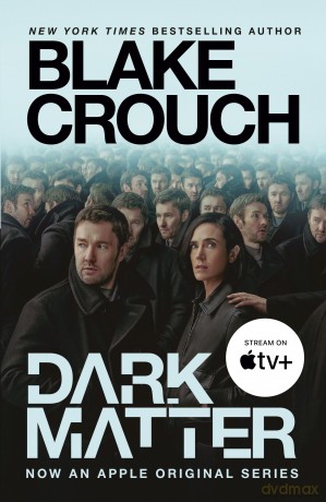 Dark Matter (Movie Tie-In): A Novel - Blake Crouch [KSIĄŻKA]