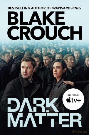 Dark Matter: The compulsive alternate-universe thriller, now on Apple TV+ - Blake Crouch [KSIĄŻKA]