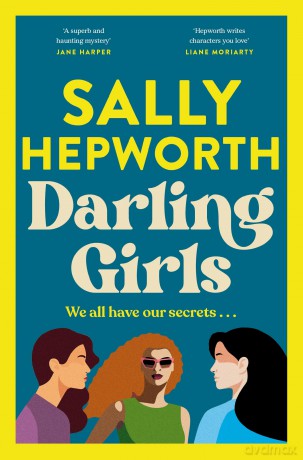Darling Girls: A heart-pounding suspense novel about sisters, secrets, love and murder that will keep you turning the pages - Sally Hepworth [KSIĄŻKA]