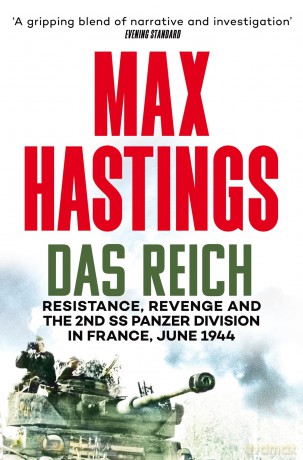 Das Reich: Resistance, Revenge and the 2nd SS Panzer Division in France, June 1944 - Max Hastings [KSIĄŻKA]