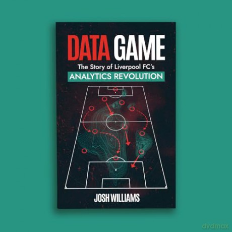 Data Game: The Story of Liverpool FC's Analytics Revolution - Josh Williams [KSIĄŻKA]