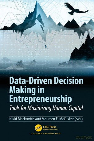 Data-Driven Decision Making in Entrepreneurship: Tools for Maximizing Human Capital - Nikki Blacksmith [KSIĄŻKA]