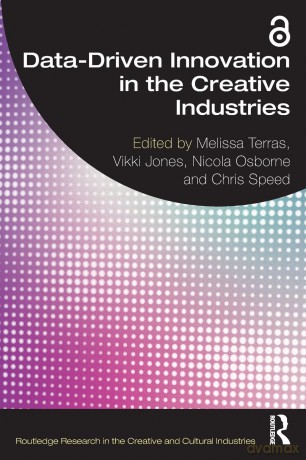 Data-Driven Innovation in the Creative Industries (Routledge Research in the Creative and Cultural Industries) - Melissa Terras [KSIĄŻKA]