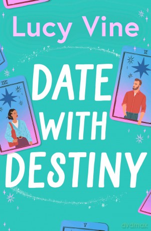 Date with Destiny: the laugh-out-loud romance from the beloved author of SEVEN EXES - Lucy Vine [KSIĄŻKA]