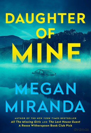 Daughter of Mine: the spine-tingling small town psychological thriller, from the author of THE LAST HOUSE GUEST - Megan Miranda [KSIĄŻKA]