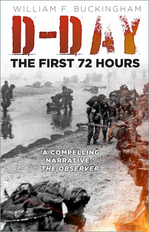 D-Day: The First 72 Hours - William F Buckingham [KSIĄŻKA]