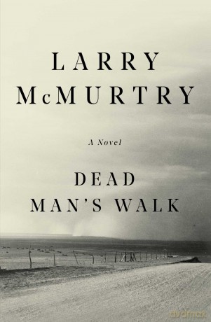Dead Man's Walk (Lonesome Dove Series Volume 1) - Larry McMurtry [KSIĄŻKA]