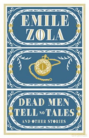 Dead Men Tell No Tales and Other Stories: Émile Zola - Émile Zola [KSIĄŻKA]
