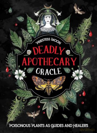 Deadly Apothecary Oracle: Poisonous plants as guides and healers (Rockpool Oracles) - Priestess Moon [KSIĄŻKA]