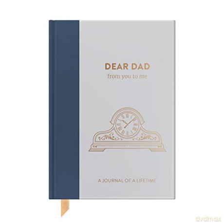 Dear Dad, From You To Me: Guided Memory Journal To Capture Your Father's Amazing Stories (Timeless Collection): Timeless Edition (Journals of a Lifetime) - From You To Me [KALENDARZ]