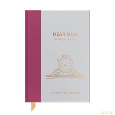 Dear Mum, From You To Me: Memory Journal Capturing Your Mother's Own Amazing Stories (Journals Of A Lifetime Timeless Collection): Timeless Edition - From You To Me [KALENDARZ]