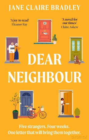 Dear Neighbour: A moving, inspirational novel about community, family and the true meaning of home - Jane Claire Bradley [KSIĄŻKA]