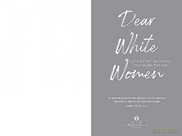 Dear White Women: Let's Get (Un)comfortable Talking about Racism [KSIĄŻKA]