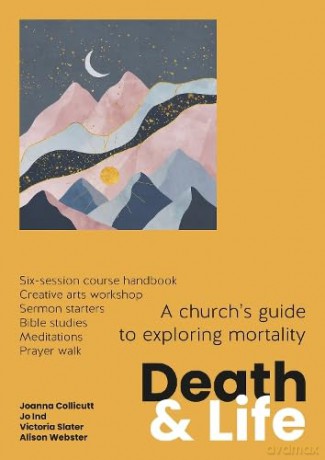 Death and Life: A church's guide to exploring mortality - Joanna Collicutt [KSIĄŻKA]