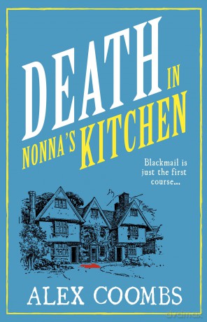 Death in Nonna's Kitchen (An Old Forge Café Mystery, 2) - Alex Coombs [KSIĄŻKA]
