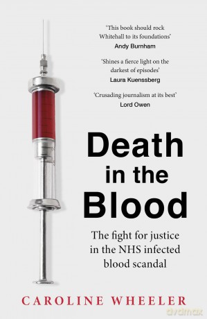 Death in the Blood: the most shocking scandal in NHS history from the journalist who has followed the story for over two decades - Caroline Wheeler [KSIĄŻKA]