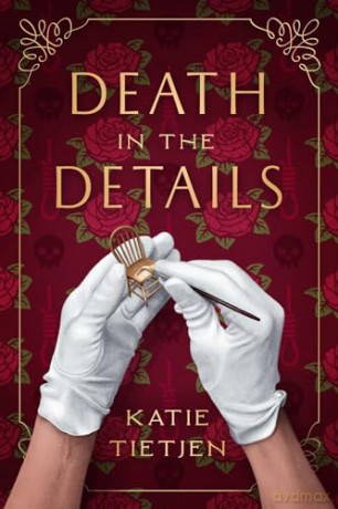 Death in the Details: A Novel - Katie Tietjen [KSIĄŻKA]