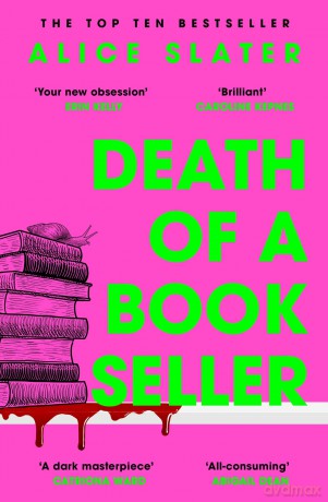 Death of a Bookseller: the instant and unmissable Sunday Times bestseller and one of the biggest debuts of 2023 - Alice Slater [KSIĄŻKA]