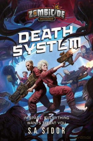 Death System: A Zombicide: Invader Novel - S A Sidor [KSIĄŻKA]