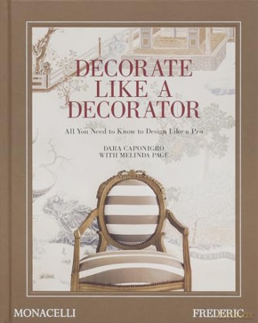 Decorate Like a Decorator: All You Need to Know to Design Like a Pro - Dara Caponigro [KSIĄŻKA]