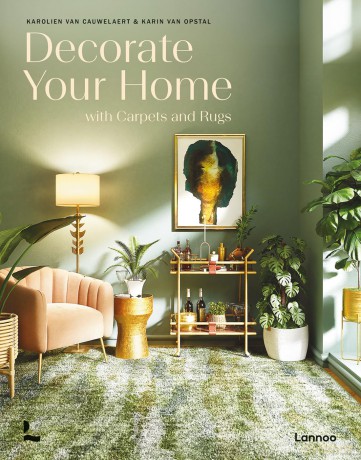 Decorate Your Home With Carpets and Rugs - Karolien Van Cauwelaert [KSIĄŻKA]