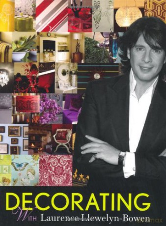 DECORATING With Laurence Llewelyn-Bowen - Laurence Llewelyn-Bowen [KSIĄŻKA]