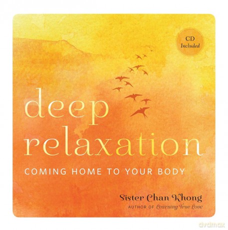 Deep Relaxation: Coming Home to Your Body - Chan Khong [KSIĄŻKA]