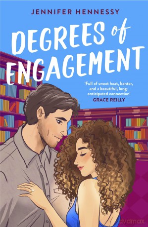 Degrees of Engagement: The smart and sexy fake engagement rom-com you won't want to put down! - Jennifer Hennessy [KSIĄŻKA]
