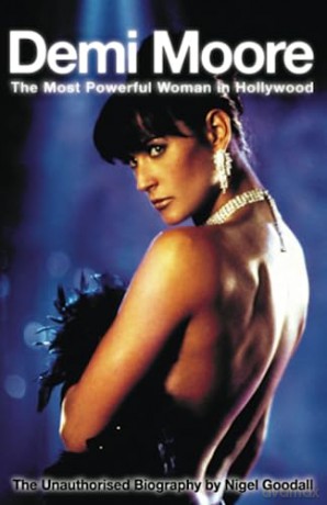 Demi Moore: The Most Powerful Woman in Hollywood - Nigel Goodall [KSIĄŻKA]