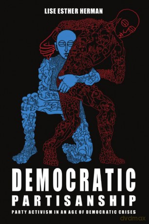Democratic Partisanship: Party Activism in an Age of Democratic Crises - Lisa Herman [KSIĄŻKA]